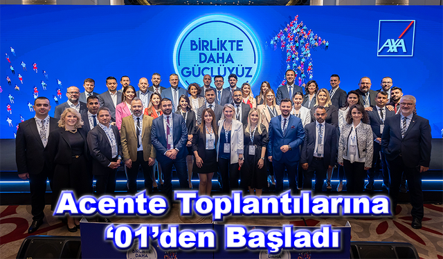 AXA Sigorta Acente Toplantılarına ‘01’den Başladı