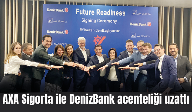 AXA Sigorta ile DenizBank acenteliği uzattı