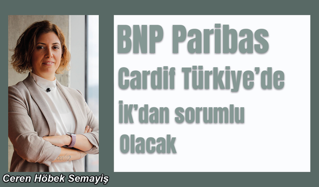 BNP Paribas Cardif Türkiye Ceren Höbek Semayiş