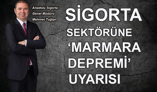 Sigorta sektörüne Marmara depremi uyarısı