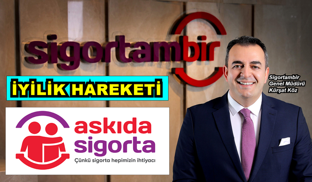 Sigortambir İyilik Hareketi: Askıda Sigorta