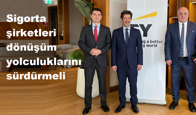 Sigorta şirketleri dönüşüm yolculuklarını sürdürmeli