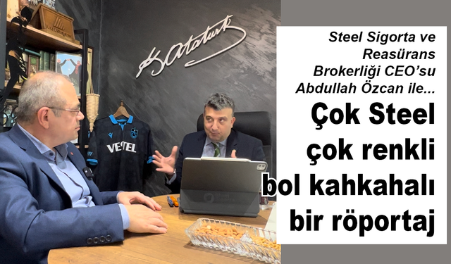 Çok Steel, çok renkli ve bol kahkahalı bir röportaj