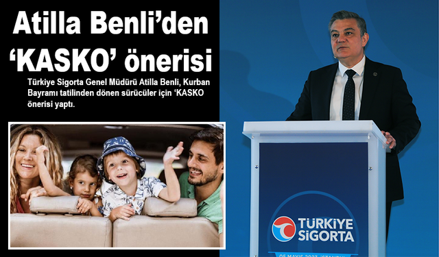 Atilla Benli KASKO önerisi yaptı