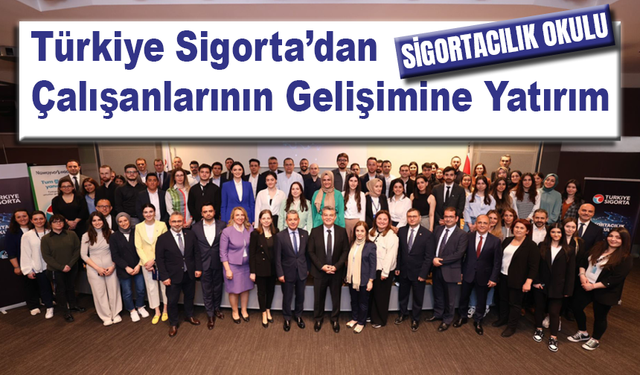 Türkiye Sigorta’dan Çalışanlarının Gelişimine Yatırım