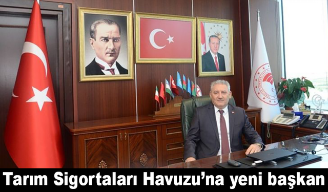 Tarım Sigortaları Havuzu’na yeni başkan