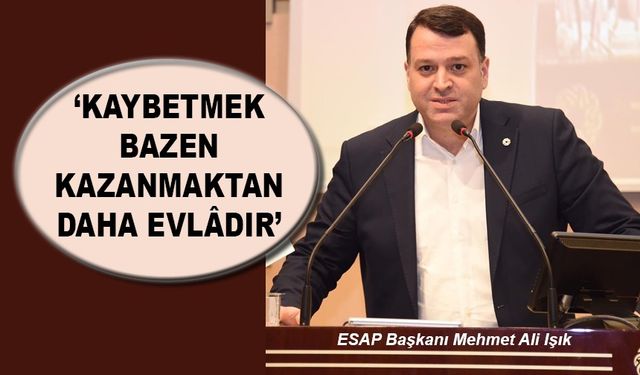 Kaybetmek bazen kazanmaktan daha evlâdır