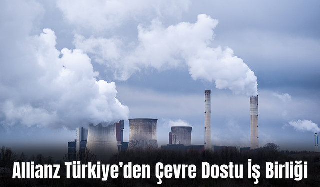 Allianz Türkiye’den Çevre Dostu İş Birliği