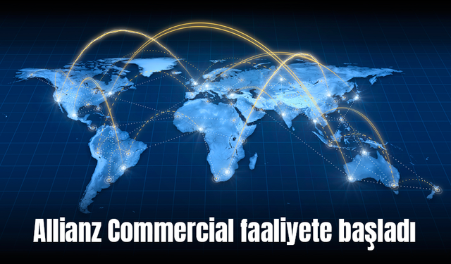 Allianz Commercial faaliyet göstermeye başladı