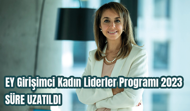 EY Girişimci Kadın Liderler Programı 2023  SÜRE UZATILDI