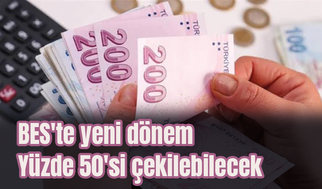 BES'te yeni dönem Yüzde 50'si çekilebilecek