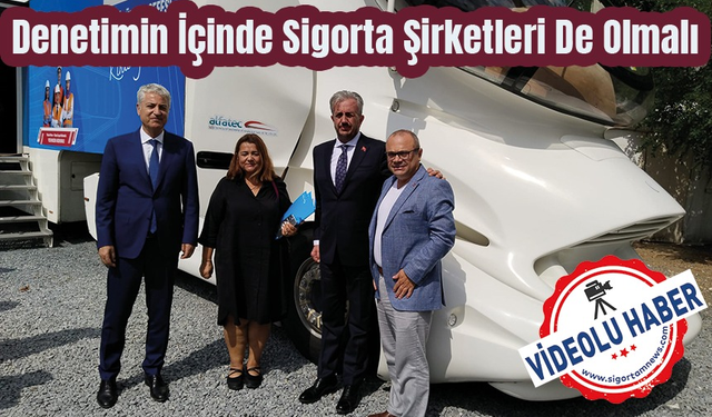 Denetimin içinde sigorta şirketleri de olmalı