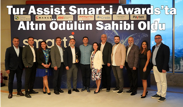 Tur Assist Smart-i Awards’ta  Altın Ödülün Sahibi Oldu!