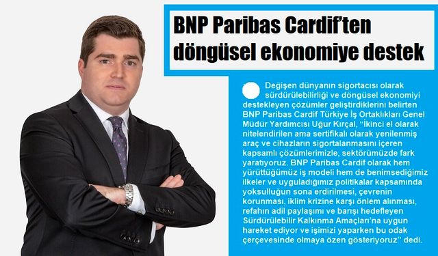 BNP Paribas Cardif’ten döngüsel ekonomiye destek