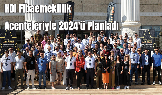 HDI Fibaemeklilik acenteleriyle 2024'ü planladı