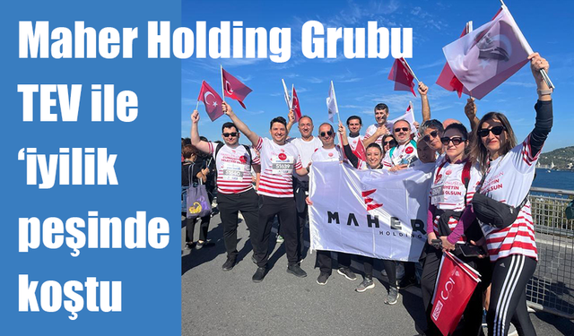 Maher Holding Grubu TEV ile ‘iyilik peşinde’ koştu