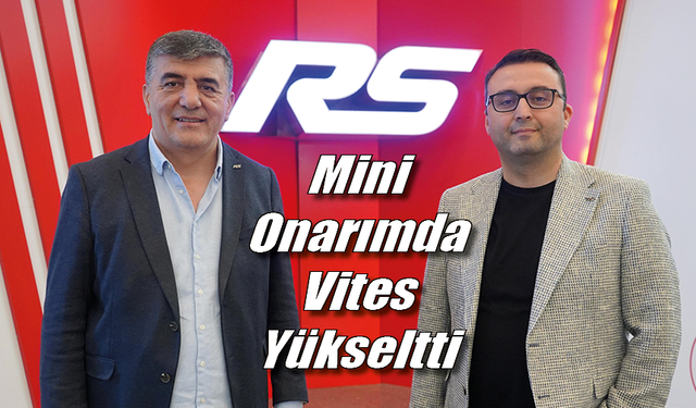 RS Servis Mini Onarımda Vites Yükseltti