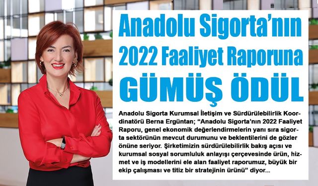 Anadolu Sigorta’nın 2022 Faaliyet Raporuna Gümüş Ödül