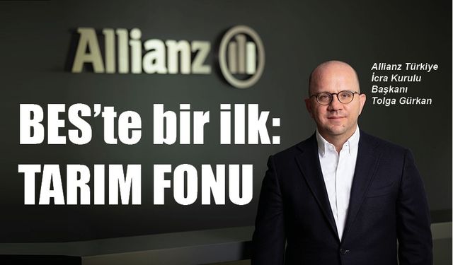 Allianz Türkiye’den BES katılımcıları için Tarım Fonu