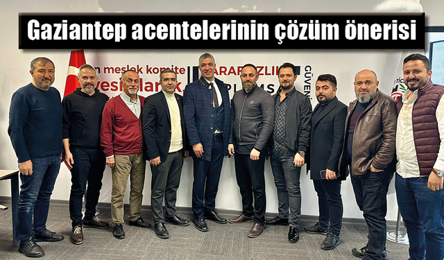 İşte Gaziantep acentelerinin çözüm önerisi