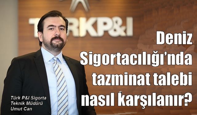 Deniz Sigortacılığı’nda tazminat talebi nasıl karşılanır?