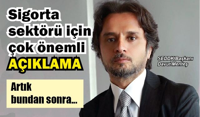 Sigorta sektörü için çok önemli açıklama