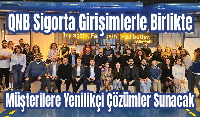 QNB Sigorta Girişimlerle Birlikte Müşterilere Yenilikçi Çözümler Sunacak