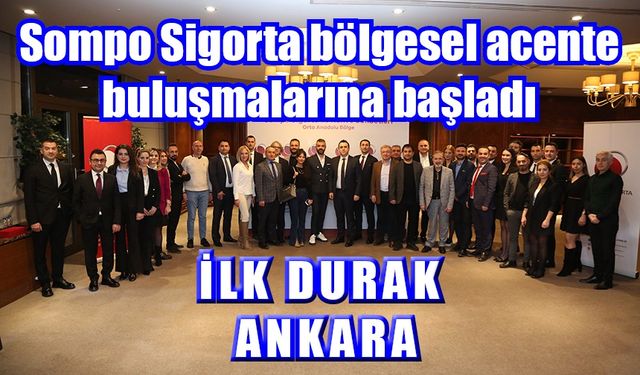 Sompo Sigorta bölgesel acente buluşmalarına başladı