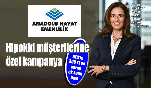 Anadolu Hayat Emeklilik’ten  Hipokid müşterilerine özel