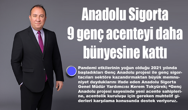 Anadolu Sigorta 9 Genç Acenteyi Daha Bünyesine kattı