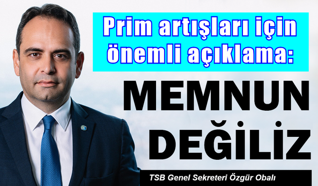 TSB’den prim artışlarıyla ilgili önemli açıklama