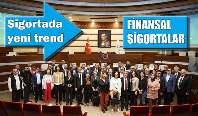 Sigortada yeni trend: Finansal sigortalar