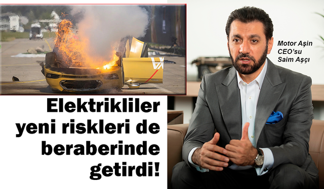 Elektrikliler yeni riskleri de beraberinde getirdi!