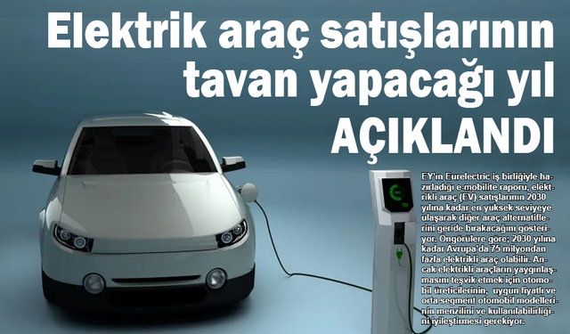 Elektrikli araç satışlarının tavan yapacağı yıl