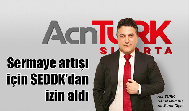 AcnTURK sermaye artışı için SEDDK'dan izin aldı