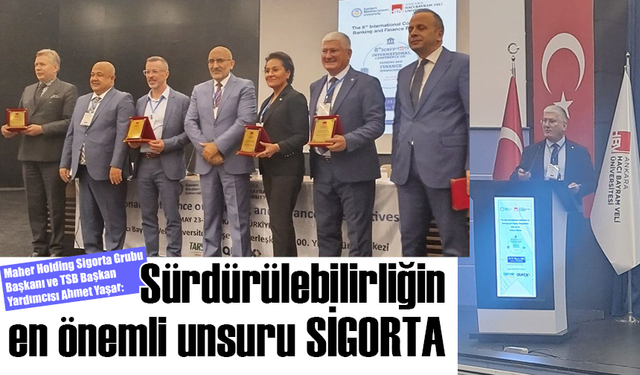 Sürdürülebilirliğin en önemli unsuru SİGORTA