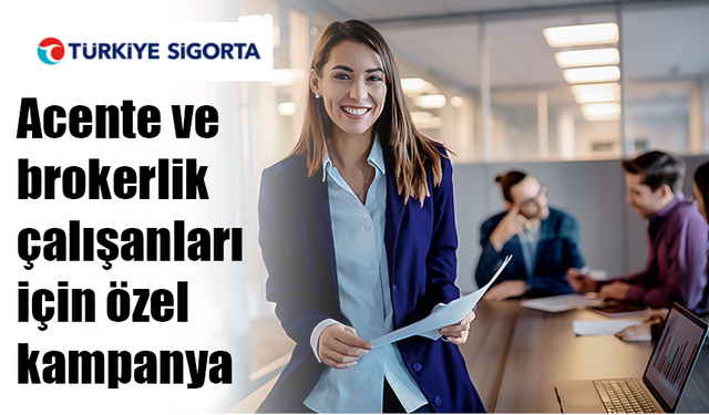 Türkiye Sigorta’dan özel kampanya