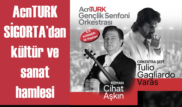 AcnTURK SİGORTA’dan kültür ve sanat hamlesi