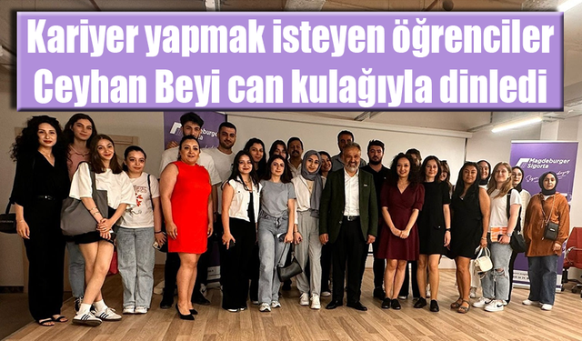 Öğrenciler Ceyhan Beyi can kulağıyla dinledi