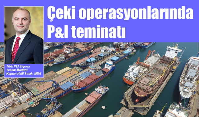 Çeki operasyonlarında P&I teminatı