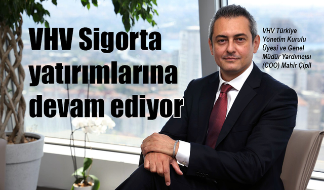 VHV Sigorta yatırımlarına devam ediyor