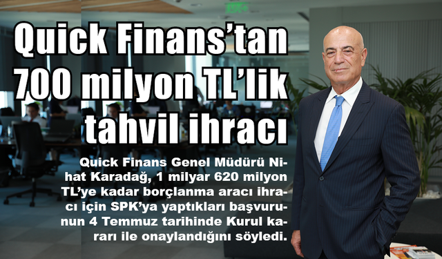 Quick Finans’tan 700 milyon TL’lik tahvil ihracı