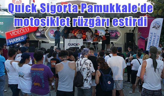 Quick Sigorta Pamukkale'de motosiklet rüzgârı estirdi