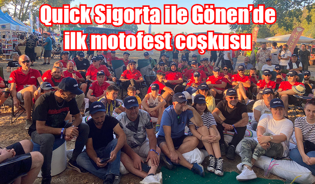 Quick Sigorta ile Gönen’de ilk motofest coşkusu