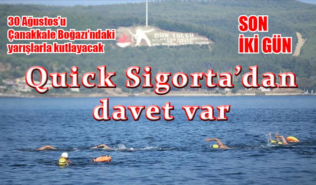 Quick Sigorta’dan Çanakkale Yüzme Yarışı daveti