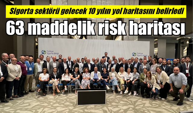 Sigorta sektörü gelecek 10 yılın yol haritasını belirledi