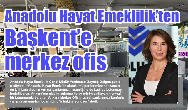 Anadolu Hayat Emeklilik’ten Başkent’e merkez ofis