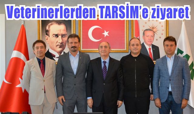 Veterinerlerden TARSİM’e ziyaret