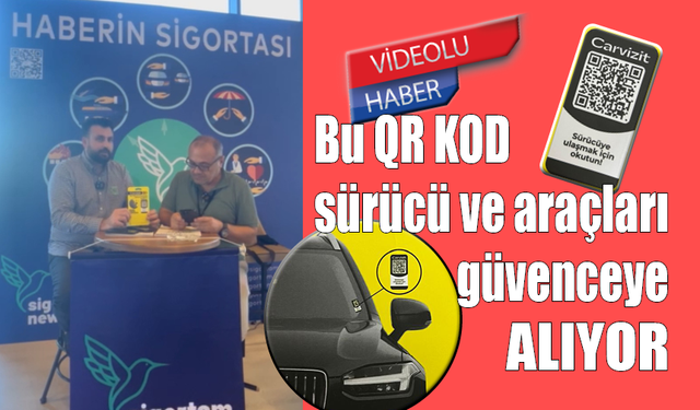 Bu QR KOD sürücü ve araçları güvenceye alıyor