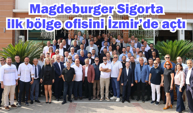 Magdeburger Sigorta ilk bölge ofisini İzmir’de açtı